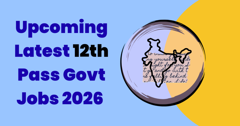Latest 12th Pass Govt Jobs 2026